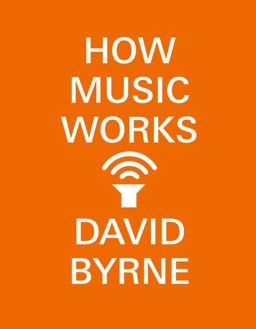 How Music Works  9780804188937 Front Cover