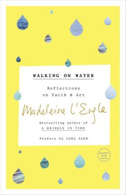 Walking on Water Reflections on Faith and Art  9780804189279 Front Cover
