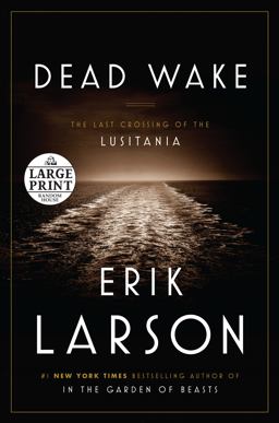 Dead Wake The Last Crossing of the Lusitania  9780804194617 Front Cover