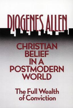 Christian Belief in a Postmodern World The Full Wealth of Conviction  9780804206259 Front Cover