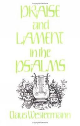 Praise and Lament in the Psalms  9780804217927 Front Cover