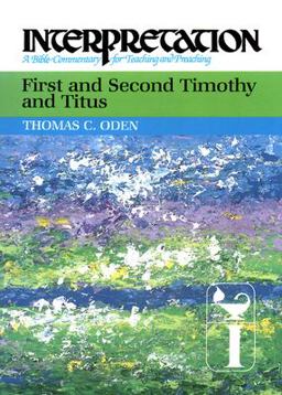 First and Second Timothy and Titus First and Second Timothy and Titus