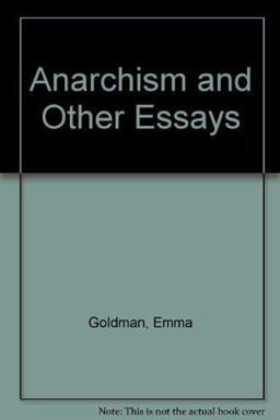 Anarchism and Other Essays