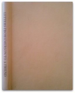 Letters from Ralph Waldo Emerson to a Friend, 1838-1853