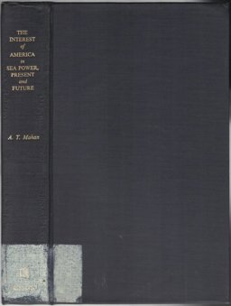 Interest of America in Sea Power, Present and Future