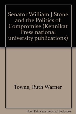 Senator William J. Stone and the Politics of Compromise