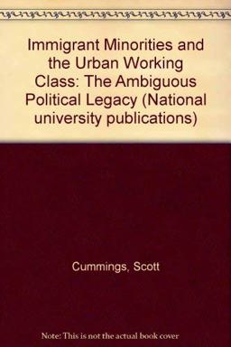 Immigrant Minorities and the Urban Working Class Immigrant Minorities and the Urban Working Class