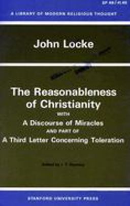 The Reasonableness of Christianity, and a Discourse of Miracles