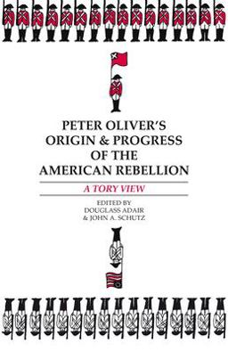 Peter Oliver's Origin and Progress of the American Rebellion A Tory View  9780804706018 Front Cover