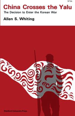 China Crosses the Yalu The Decision to Enter the Korean War  9780804706292 Front Cover