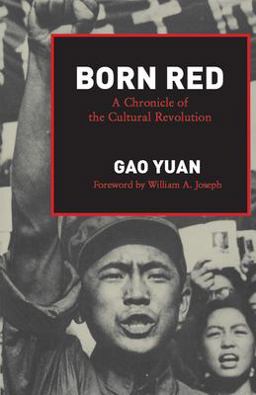 Born Red A Chronicle of the Cultural Revolution  9780804713696 Front Cover