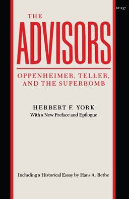 Advisors Oppenheimer, Teller, and the Superbomb  9780804717144 Front Cover