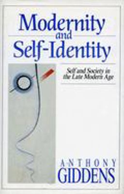 Modernity and Self-Identity Self and Society in the Late Modern Age  9780804719445 Front Cover