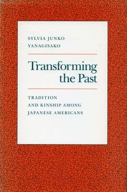 Transforming the Past Tradition and Kinship among Japanese Americans  9780804720175 Front Cover