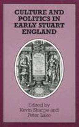 Culture and Politics in Early Stuart England