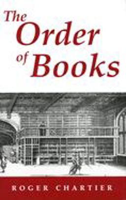Order of Books Readers, Authors, and Libraries in Europe Between the 14th and 18th Centuries  9780804722674 Front Cover