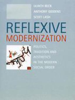Reflexive Modernization Politics, Tradition and Aesthetics in the Modern Social Order  9780804724722 Front Cover