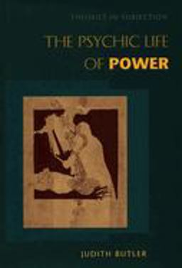 Psychic Life of Power Theories in Subjection  9780804728126 Front Cover