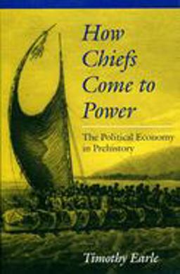How Chiefs Come to Power The Political Economy in Prehistory  9780804728560 Front Cover