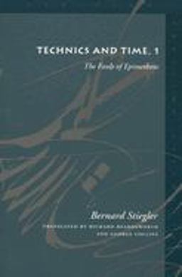 Technics and Time, 1 The Fault of Epimetheus  9780804730419 Front Cover