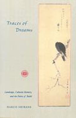 Traces of Dreams Landscape, Cultural Memory, and the Poetry of Basho  9780804730990 Front Cover