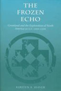 Frozen Echo Greenland and the Exploration of North America, Ca. A. D. 1000-1500  9780804731614 Front Cover