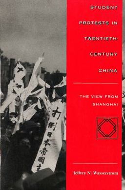 Student Protests in Twentieth-Century China The View from Shanghai  9780804731669 Front Cover