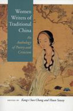 Women Writers of Traditional China An Anthology of Poetry and Criticism  9780804732314 Front Cover