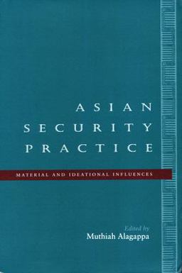 Asian Security Practice Material and Ideational Influences 1st 1998 9780804733489 Front Cover