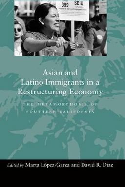 Asian and Latino Immigrants in a Restructuring Economy The Metamorphosis of Southern California  9780804736312 Front Cover