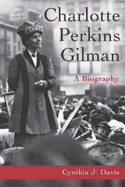 Charlotte Perkins Gilman A Biography  9780804738897 Front Cover