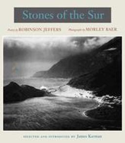 Stones of the Sur Poetry by Robinson Jeffers, Photographs by Morley Baer  9780804739429 Front Cover