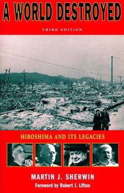 World Destroyed Hiroshima and Its Legacies, Third Edition 3rd 9780804739573 Front Cover