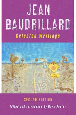 Jean Baudrillard: Selected Writings Jean Baudrillard: Selected Writings