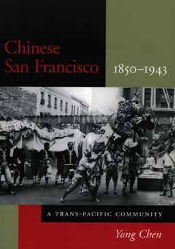 Chinese San Francisco, 1850-1943 A Trans-Pacific Community  9780804745505 Front Cover