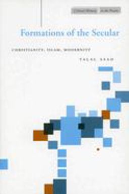 Formations of the Secular Christianity, Islam, Modernity  9780804747684 Front Cover