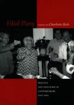 Filial Piety Practice and Discourse in Contemporary East Asia  9780804747912 Front Cover