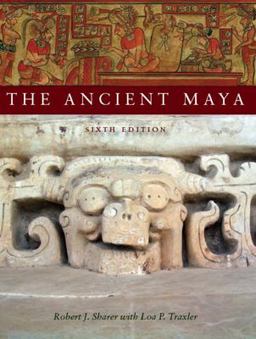 Ancient Maya, 6th Edition 6th 9780804748179 Front Cover
