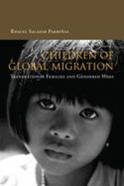 Children of Global Migration Transnational Families and Gendered Woes  9780804749459 Front Cover