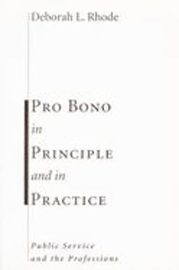 Pro Bono in Principle and in Practice Pro Bono in Principle and in Practice