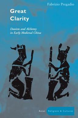 Great Clarity Daoism and Alchemy in Early Medieval China  9780804751773 Front Cover