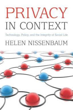 Privacy in Context Technology, Policy, and the Integrity of Social Life  9780804752374 Front Cover