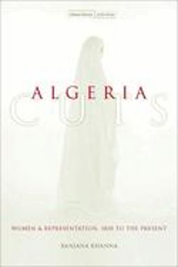 Algeria Cuts Women and Representation, 1830 to the Present  9780804752626 Front Cover