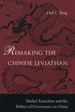 Remaking the Chinese Leviathan Market Transition and the Politics of Governance in China  9780804754934 Front Cover