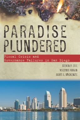 Paradise Plundered Fiscal Crisis and Governance Failures in San Diego  9780804756037 Front Cover