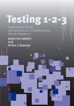 Testing 1 - 2 - 3 Experimental Design with Applications in Marketing and Service Operations  9780804756129 Front Cover