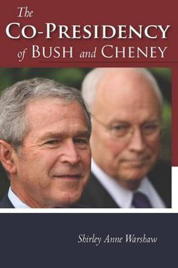 Co-Presidency of Bush and Cheney  9780804758185 Front Cover