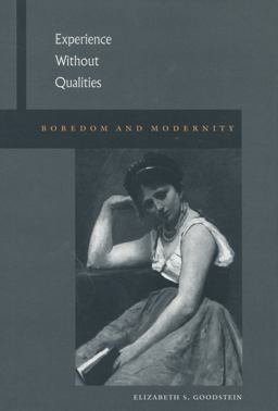 Experience Without Qualities Boredom and Modernity  9780804758604 Front Cover