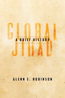 Global Jihad A Brief History  9780804760478 Front Cover
