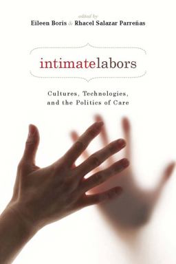 Intimate Labors Cultures, Technologies, and the Politics of Care  9780804761932 Front Cover